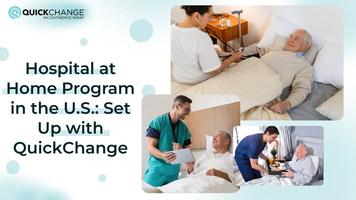 Hospital at Home care in the U.S. using QuickChange Wrap for men with urinary incontinence